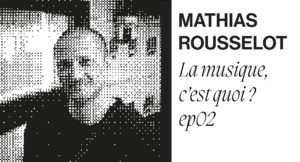 mathias-rousselot-cest-quoi-la-musique
